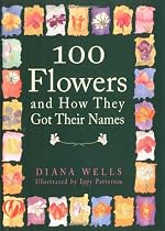100 Flowers and How They Got Their Names