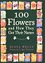 100 Flowers and How They Got Their Names