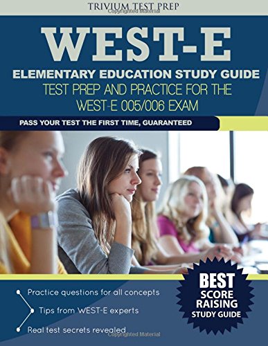 west e elementary education study guide test prep and practice for the west e 005006 exam