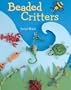 Beaded Critters