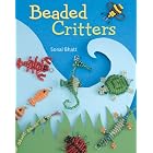 Beaded Critters  by Sonal Bhatt
