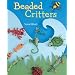 Beaded Critters