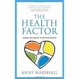 The Health Factor: Coach Yourself to Better Healthby Anne Marshall