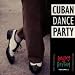 Routes of Rhythm Vol 2: Cuban Dance Party