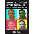 Walter Tull, (1888-1918), Officer, Footballer: All the Guns in France Couldn't Wake Me