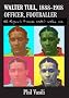 Walter Tull, (1888-1918), Officer, Footballer: All the Guns in France Couldn't Wake Me