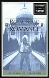 The Royal Road to Romance: Travelers' Tales Classics
