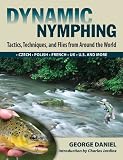 Dynamic Nymphing: Tactics, Techniques, and Flies from Around the World