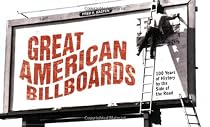 Great American Billboards: 100 Years of History by the Side of the Road