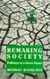 Remaking Society: Pathways to a Green Future