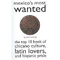 Mexico's Most Wanted (The Top 10 Book of Chicano Culture, Latin Lovers, and Hispanic Pride) (Most Wanted Series) (Paperback)
