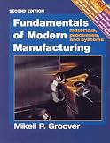 Fundamentals of Modern Manufacturing: Materials, Processes, and Systems Update