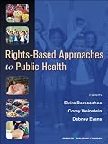 Rights-Based Approaches to Public Health