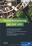 Produktionsplanung mit SAP APO: Prozesse und Customizing in der Praxis: Funktionen, Prozesse und Customizing von SAP APO-PP/DS verständlich erklärt. ... von SAP APO und SAP ERP (SAP PRESS)