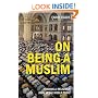 On Being a Muslim: Finding a Religious Path in the World Today (Islamic Studies)