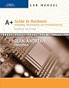 A+ Guide to Hardware: Managing, Maintaining and Troubleshooting, Third Edition, Enhanced