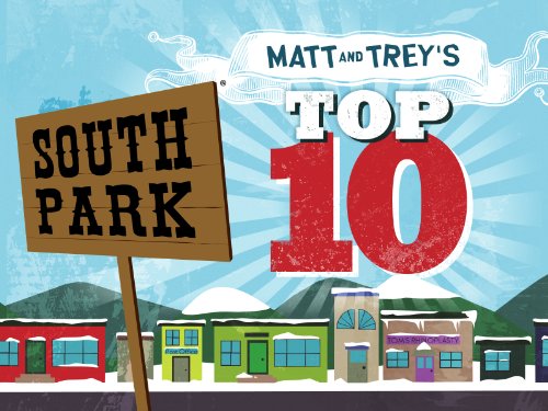 South Park: Matt and Trey s Top 10 movie