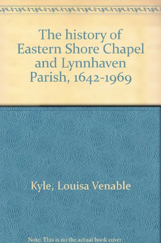 The history of Eastern Shore Chapel and Lynnhaven Parish, 1642-1969