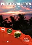 Puerto Vallarta, A Mexican Paradise - Interactive Travel Guide