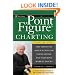 Point and Figure Charting: The Essential Application for Forecasting and Tracking Market Prices
