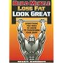 Build Muscle, Lose Fat, Look Great: Everything You Need to Know to Transform Your Body