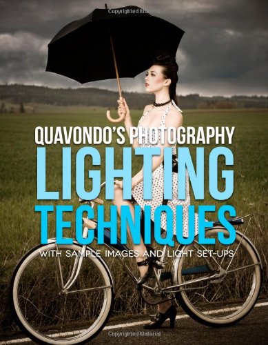 Quavondo's Photography Lighting Techniques: With Sample Images and Light Set-Ups (Volume 1)