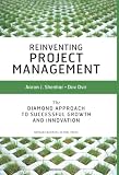 Reinventing Project Management: The Diamond Approach to Successful Growth & Innovation