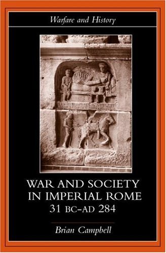 Warfare and Society in Imperial Rome, C. 31 BC-AD 280 (Warfare and History)