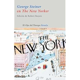 Geoge Steiner en el New Yorker (Ojo Del Tiempo)