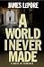 A World I Never Made