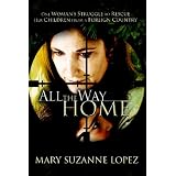 All the Way Homeby Mary Suzanne Lopez