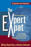 The Expert Expat, Revised Edition: Your Guide to Successful Relocation Abroad