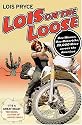 Lois on the Loose: One Woman, One Motorcycle, 20,000 Miles Across the Americas