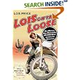 Lois on the Loose: One Woman, One Motorcycle, 20,000 Miles Across the Americas
