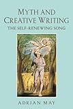 Myth and creative writing : the self-renewing song