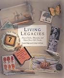 Living Legacies: How to Write, Illustrate, and Share Your Life Stories