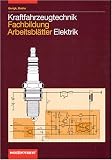 Produkt-Bild: Kraftfahrzeugtechnik Fachbildung, Arbeitsbl&auml;tter Elektrik