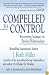 Compelled to Control: Recovering Intimacy in Broken Relationships