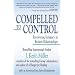 Compelled to Control: Recovering Intimacy in Broken Relationships