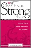 Clean House, Strong House: A practical guide to understanding spiritual warfare, demonic strongholds and deliverance