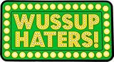 Shake Junt Wussup Haters Sticker