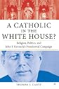 A Catholic in the White House?