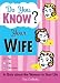 Do You Know Your Wife?