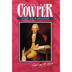 William Cowper: The Poet of Paradise