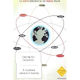 Il nucleare salver� il mondo. La verit� nascosta su un'energia pulitadi Gwyneth Cravens