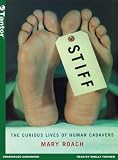 Stiff: The Curious Lives of Human Cadavers (MP3) Mary Roach