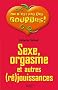 Sexe, orgasme et autres (r�)jouissances