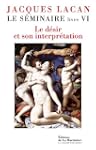 S�minaire livre VI. Le d�sir et son i...