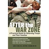 after the war zone a practical guide for returning troops and their families