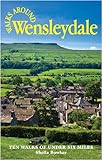 Walks around Wensleydale : 10 walks of under 6 miles